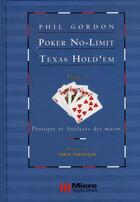 Couverture du livre « Poker no-limit texas hold'em t.2  ; pratique et analyses des mains » de Phil Gordon aux éditions Micro Application