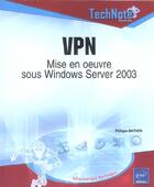 Couverture du livre « Vpn - mise en oeuvre sous windows server 2003 » de Philippe Mathon aux éditions Eni