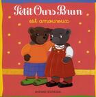 Couverture du livre « Petit Ours Brun est amoureux (édition 2005) » de Marie Aubinais aux éditions Bayard Jeunesse