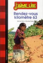 Couverture du livre « Rendez-vous kilomètre 63 » de Nicolas Ryser et Michel Girin aux éditions Bayard Jeunesse