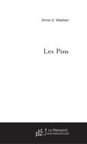 Couverture du livre « Les pins » de Anne V. Waeber aux éditions Le Manuscrit