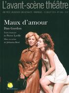 Couverture du livre « Maux d'amour » de Gordon Dan aux éditions Avant-scene Theatre