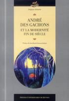 Couverture du livre « André des Gachons et la modernité fin de siècle » de Delphine Durand aux éditions Pu De Rennes