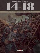Couverture du livre « 14-18 t.4 : la tranchée perdue (avril 1915) » de Eric Corbeyran et Etienne Le Roux aux éditions Delcourt