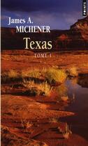 Couverture du livre « Texas Tome 1 » de James Albert Michener aux éditions Points