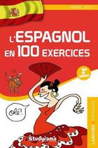 Couverture du livre « L'espagnol en 100 exercices (2e édition) » de Maribel Molio aux éditions Studyrama