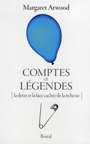 Couverture du livre « Comptes et légendes ; la dette et la face cachée de la richesse » de Margaret Atwood aux éditions Boreal