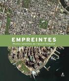 Couverture du livre « Empreintes ; photos satellites de l'oeuvre humaine » de  aux éditions Place Des Victoires