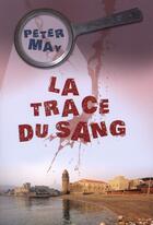 Couverture du livre « La trace du sang » de Peter May aux éditions Rouergue