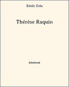 Couverture du livre « Thérèse Raquin » de Émile Zola aux éditions Bibebook