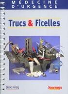 Couverture du livre « Trucs et ficelles, medecine d urgence » de Rudelin/Torres/Royer aux éditions Sauramps Medical