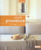Couverture du livre « Style provence » de Chauvaud/Saharoff aux éditions Rustica