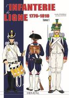 Couverture du livre « L'infanterie de ligne t.1 : 1776-1810 » de Andre Jouineau et Jean-Marie Mongin aux éditions Heimdal