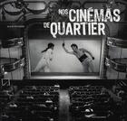 Couverture du livre « Nos cinemas de quartier » de Potignon Alain aux éditions Parigramme