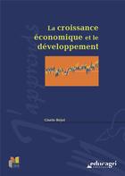 Couverture du livre « La croissance économique et le développement » de Gisele Bejot aux éditions Educagri