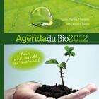 Couverture du livre « Agenda du bio 2012 » de Marie-Therese Charrier et Henriette Charrier et Monique Charrier aux éditions Geste