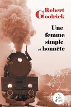 Couverture du livre « Une femme simple et honnête » de Robert Goolrick aux éditions A Vue D'oeil