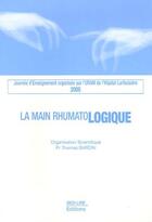 Couverture du livre « La main rhumatologique (édition 2005) » de Thomas Bardin aux éditions Med-line