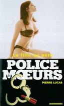 Couverture du livre « Police des moeurs n°162 La fille au père » de Pierre Lucas aux éditions Mount Silver