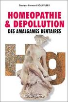 Couverture du livre « Homeopathie depollution amalg. dentaires » de Bernard Boufflers aux éditions Marco Pietteur