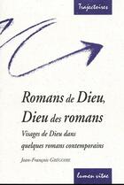 Couverture du livre « Romans de Dieu, Dieu des romans » de Jean-Francois Gregoire aux éditions Lumen Vitae