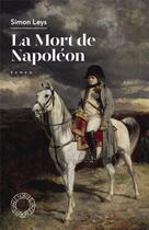 Couverture du livre « La mort de Napoléon » de Simon Leys aux éditions Espace Nord