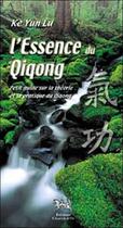 Couverture du livre « L'essence du qiqong ; petit guide sur la théorie et la pratique du qiqong » de Yunlu Ke aux éditions Chariot D'or