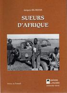 Couverture du livre « Sueurs d'Afrique » de Jacques Da-Rocha aux éditions Editions Du Palmier