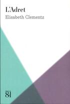 Couverture du livre « L'Adret » de Elisabeth Clementz aux éditions Editions Du 81