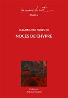 Couverture du livre « Noces de Chypre » de Clemens Van Nolloth aux éditions Les Oiseaux De Nuit