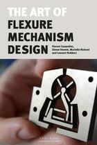 Couverture du livre « The art of flexure mechanism design » de Florent Cosandier et Simon Henein et Murielle Richard et Lennart Rubbert aux éditions Ppur