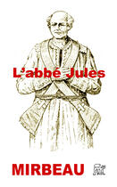 Couverture du livre « L'abbé Jules » de Octave Mirbeau aux éditions La Piterne