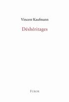 Couverture du livre « Déshéritages » de Vincent Kaufmann aux éditions Furor