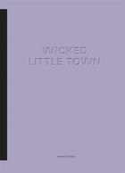 Couverture du livre « Wicked little town » de  aux éditions Archive Books