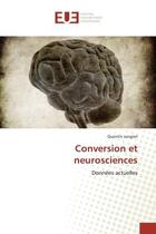 Couverture du livre « Conversion et neurosciences - donnees actuelles » de Lenglet Quentin aux éditions Editions Universitaires Europeennes