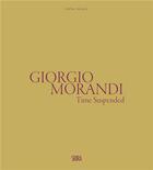 Couverture du livre « Giorgio Morandi : the suspended time » de Marilena Pasquali aux éditions Skira