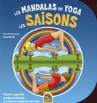 Couverture du livre « Les mandalas du yoga ; les saisons ; colorie et apprends le yoga en t'amusant. Les postures expliquées pas à pas » de Lucia Zacchi aux éditions Macro Editions