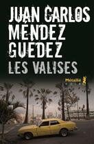 Couverture du livre « Les valises » de Juan Carlos Mendez Guedez aux éditions Metailie