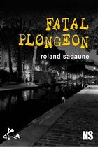 Couverture du livre « Fatal plongeon » de Roland Sadaune aux éditions Ska