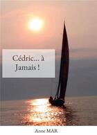 Couverture du livre « Cédric... à jamais ! » de Anne Mar aux éditions Kobo By Fnac