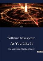 Couverture du livre « As You Like It : by William Shakespeare » de William Shakespeare aux éditions Culturea