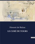 Couverture du livre « LE CURÉ DE TOURS » de Honoré De Balzac aux éditions Culturea