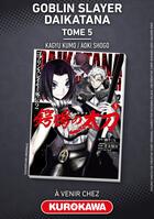 Couverture du livre « Goblin Slayer Daikatana - Tome 5 » de Kumo Kagyu et Shogo Aoki aux éditions Kurokawa