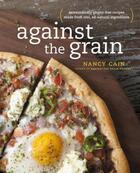 Couverture du livre « Against the Grain » de Cain Nancy aux éditions Clarkson Potter/ten Speed/harmony