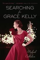 Couverture du livre « Searching for Grace Kelly » de Callahan Michael aux éditions Houghton Mifflin Harcourt