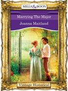 Couverture du livre « Marrying The Major (Mills & Boon Historical) » de Joanna Maitland aux éditions Mills & Boon Series