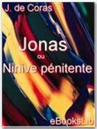 Couverture du livre « Jonas ou Ninive pénitente » de Jacques De Coras aux éditions Ebookslib