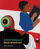 Couverture du livre « A brief history of black british art » de Rianna Jade Parker aux éditions Tate Gallery