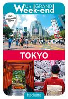 Couverture du livre « Un grand week-end : à Tokyo ; le guide » de Collectif Hachette aux éditions Hachette Tourisme