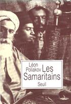 Couverture du livre « Les Samaritains ; à propos du Pentateuque samaritain » de Leon Poliakov et Gilles Firmin aux éditions Seuil